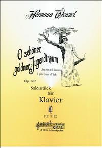 O schöner, goldner Jugendtraum, op.302